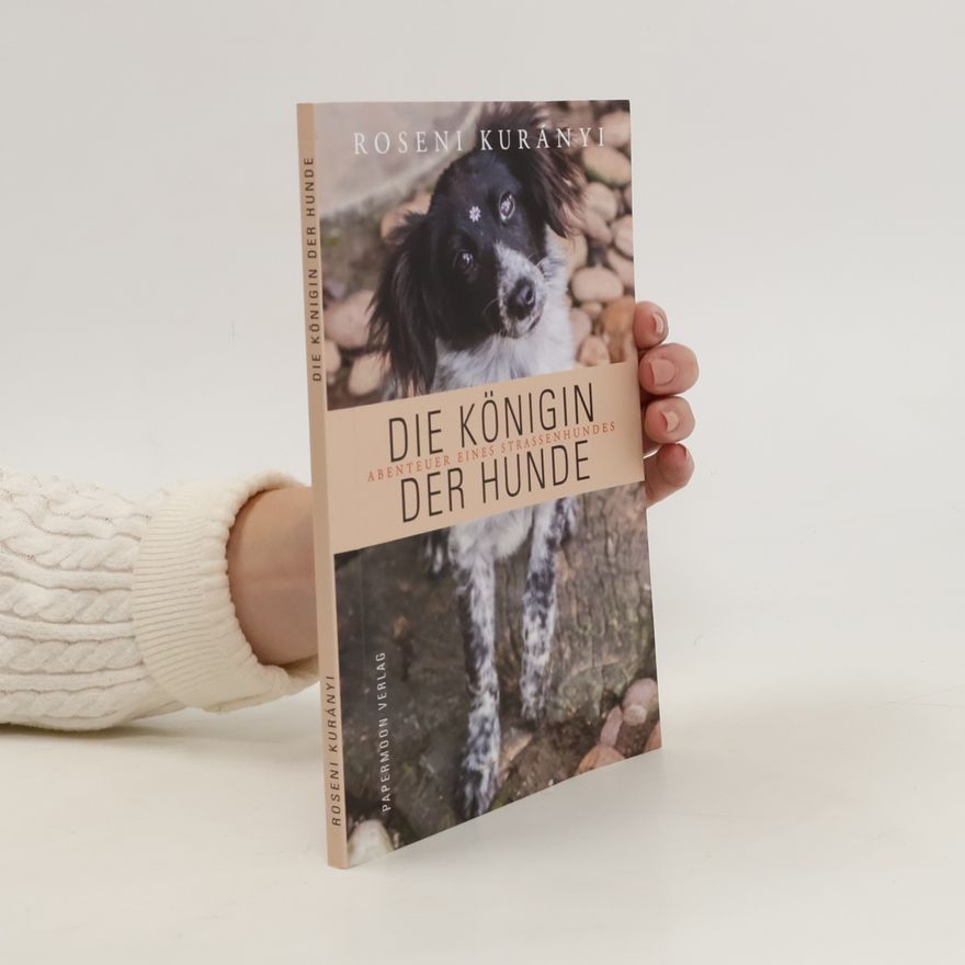 Roseni Kurányi Die Königin der Hunde