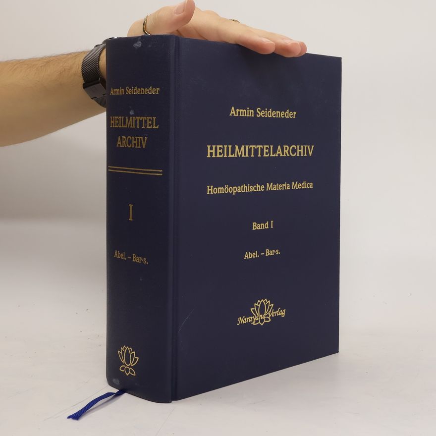 Armin Seideneder Heilmittelarchiv. Band I