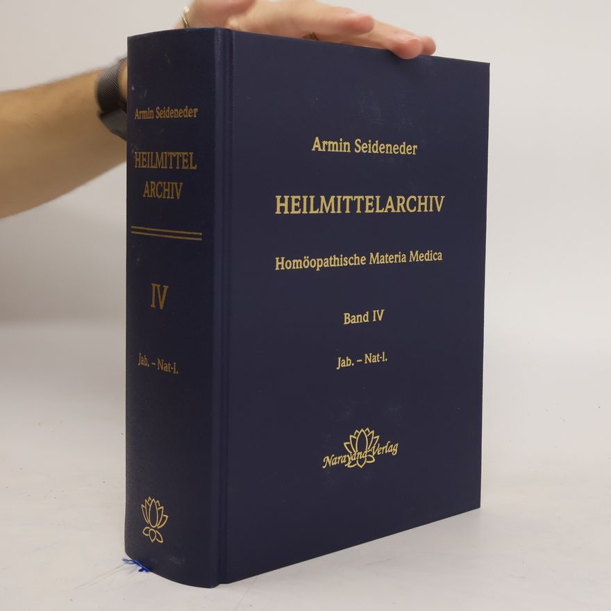 Armin Seideneder Heilmittelarchiv. Band IV