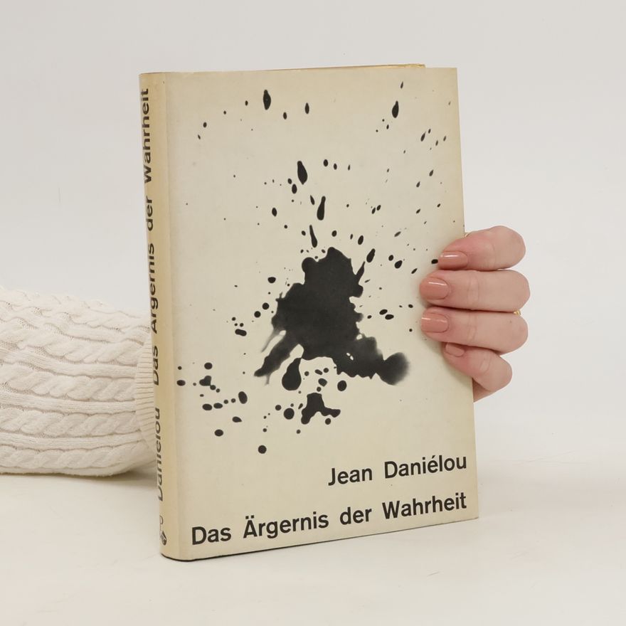Jean Daniélou Das Ärgernis der Wahrheit