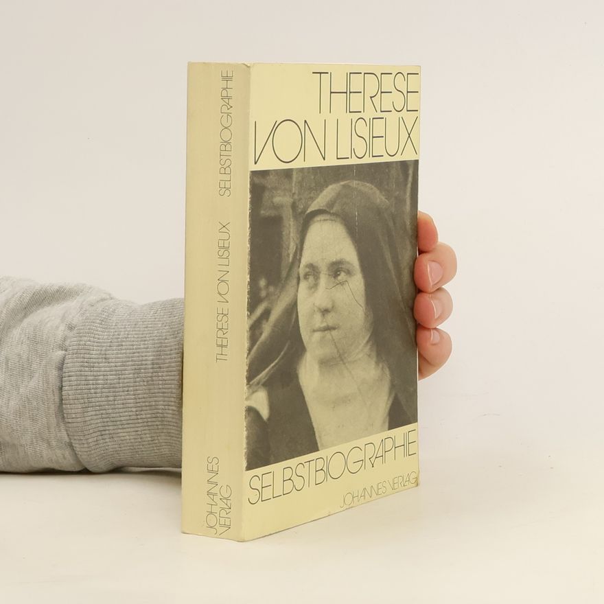 Therese von Lisieux Selbstbiographische Schriften