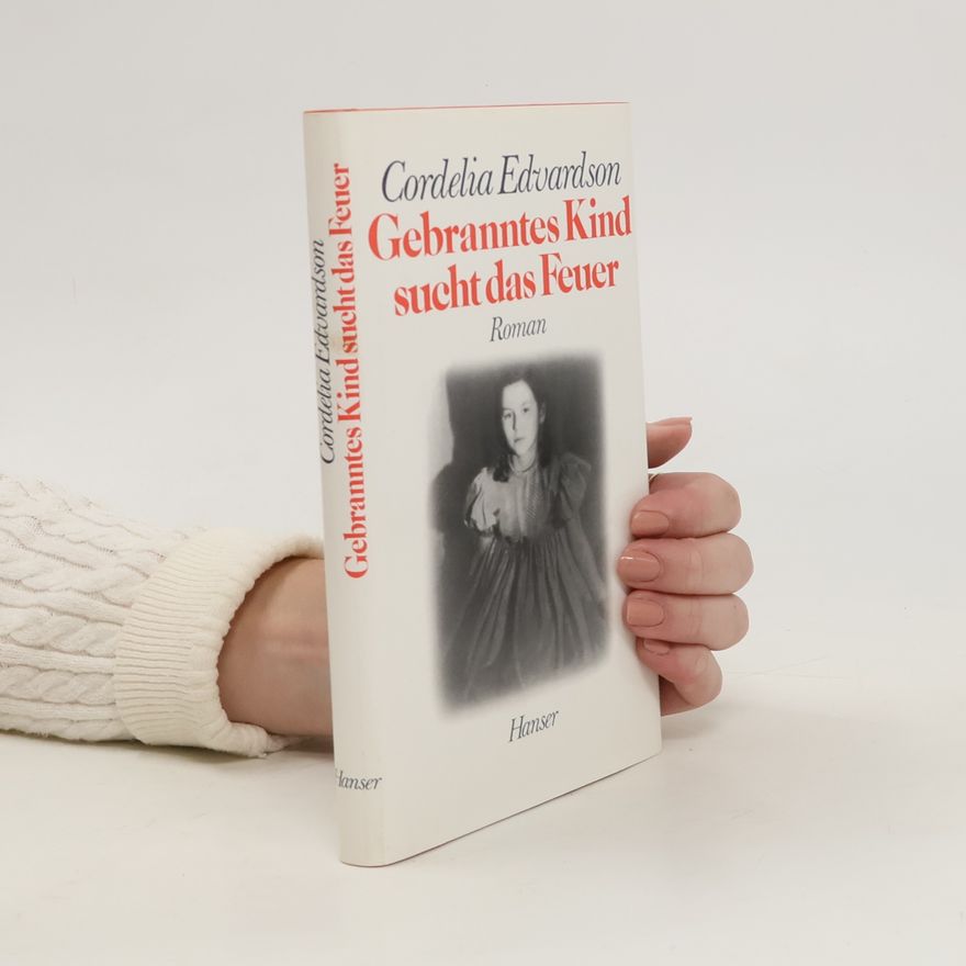 Cordelia Edvardson Gebranntes Kind sucht das Feuer