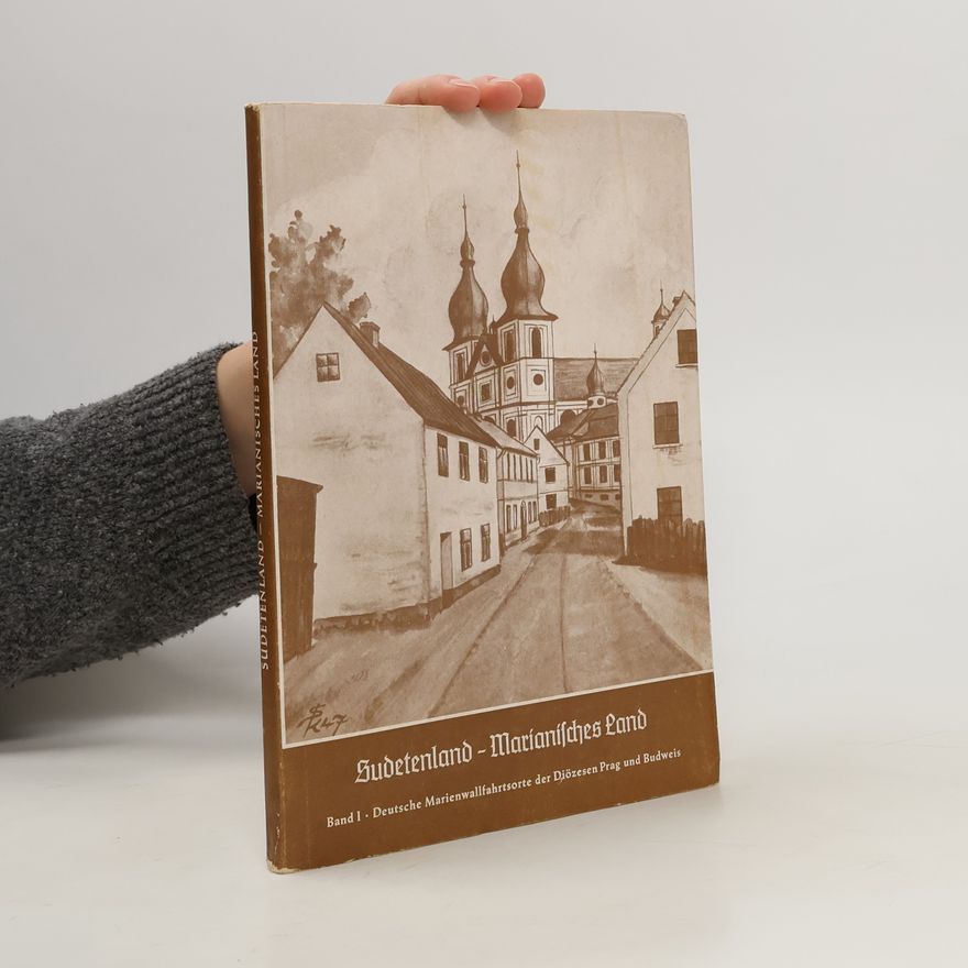 Josef Zakl Sudetenland - Marianisches Land I.