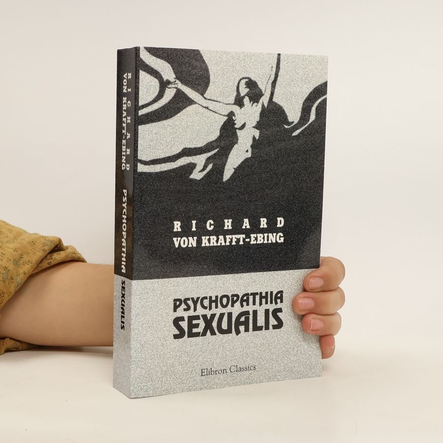 Richard von Krafft-Ebing Psychopathia Sexualis