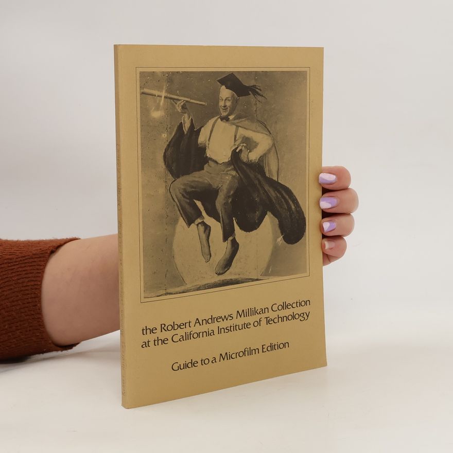Collectif d'auteurs The Robert Andrews Millikan Collection at the California Institute of Technology