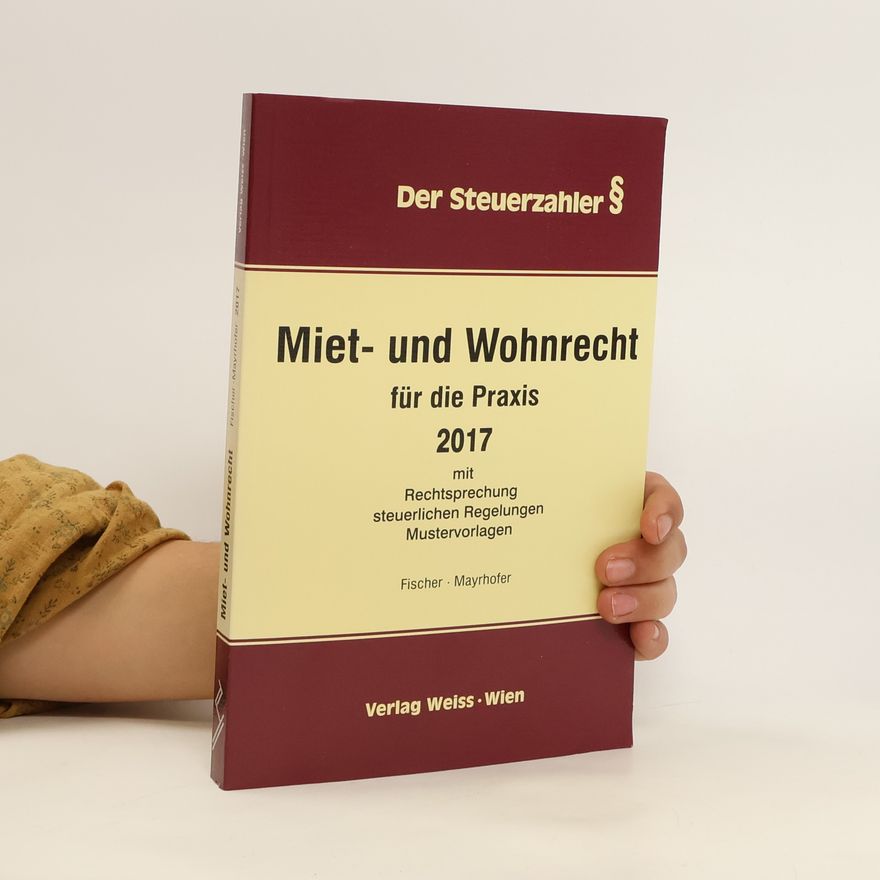 Kolektiv autorů Miet- und Wohnrecht für die Praxis ... mit Rechtsprechung, steuerlichen Regelungen, Mustervorlagen