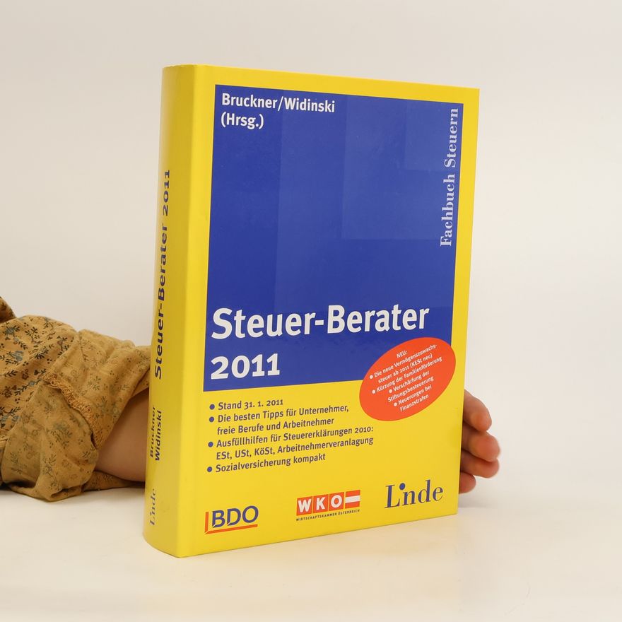 Karl E. Bruckner Steuer-Berater 2011. Die besten Tipps für Unternehmer, freie Berufe und Arbeitnehmer