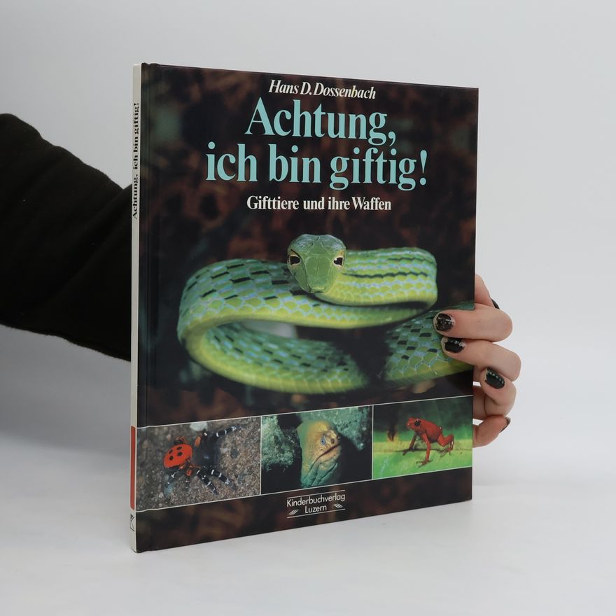Hans Dionys Dossenbach Achtung, ich bin giftig!