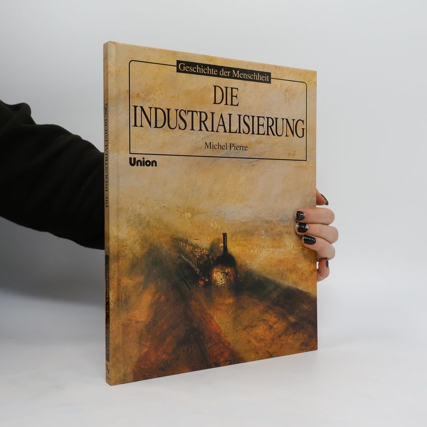 Pierre Michel Die Industrialisierung