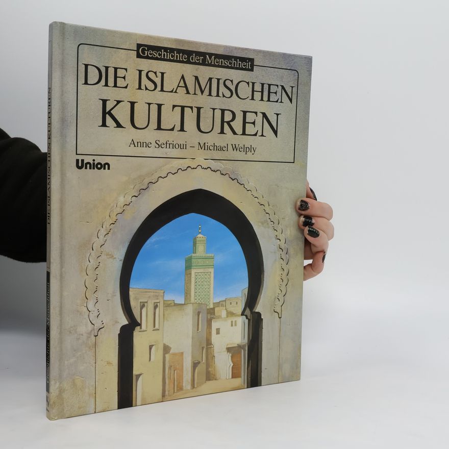 Anne Sefrioui Die islamischen Kulturen