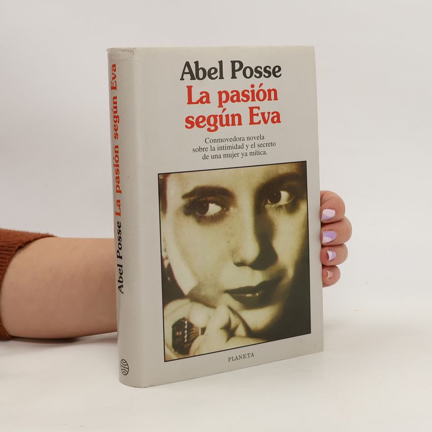 Abel Posse La pasión según Eva