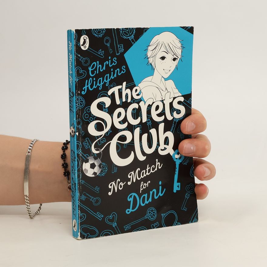 Chris Higgins The Secrets Club: No Match for Dani