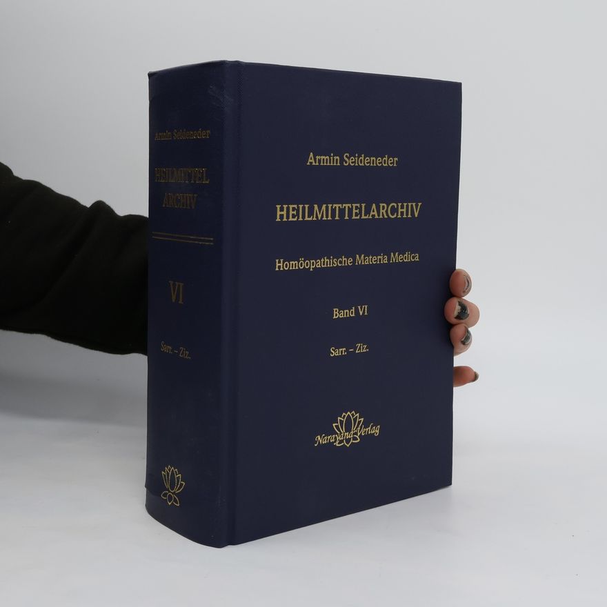 Armin Seideneder Heilmittelarchiv. Band VI
