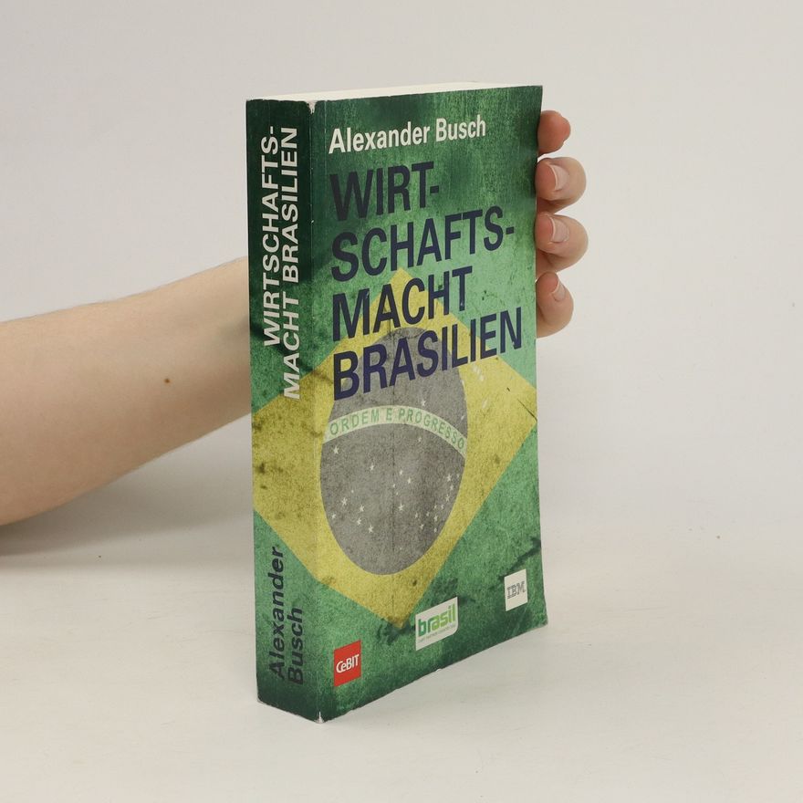 Alexander Busch Wirtschaftsmacht Brasilien