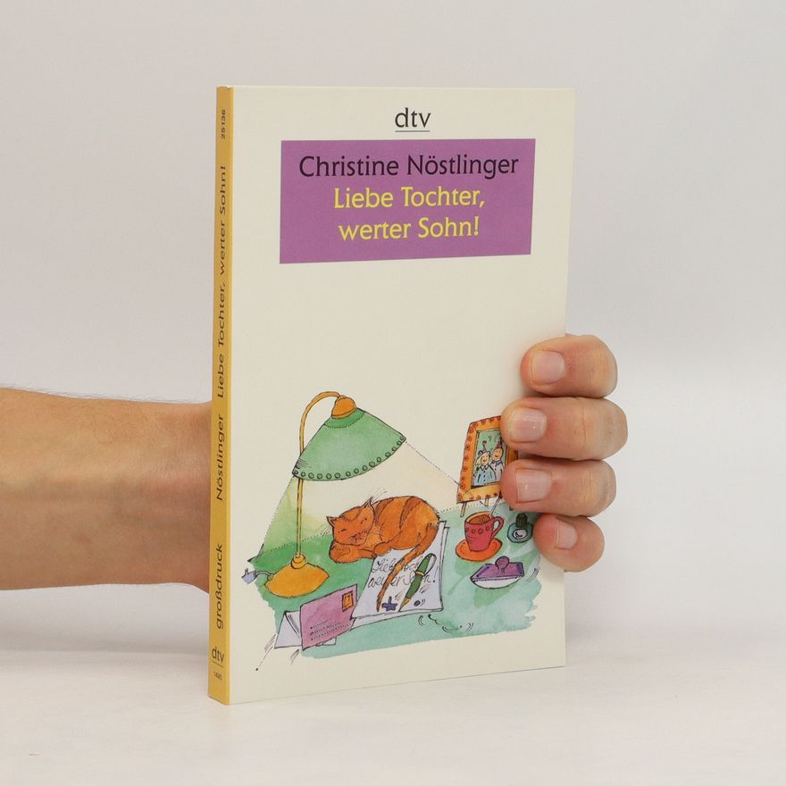 Christine Nöstlinger Liebe Tochter, werter Sohn!