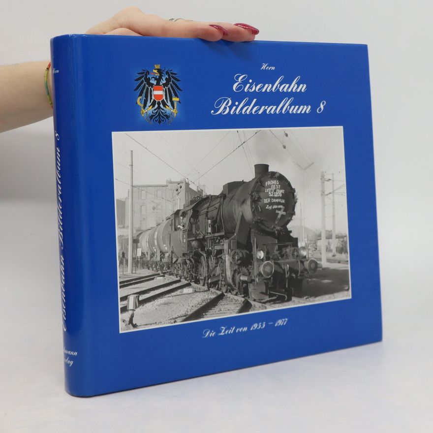 Various authors Eisenbahn Bilderalbum. Die Zeit von 1955-1977