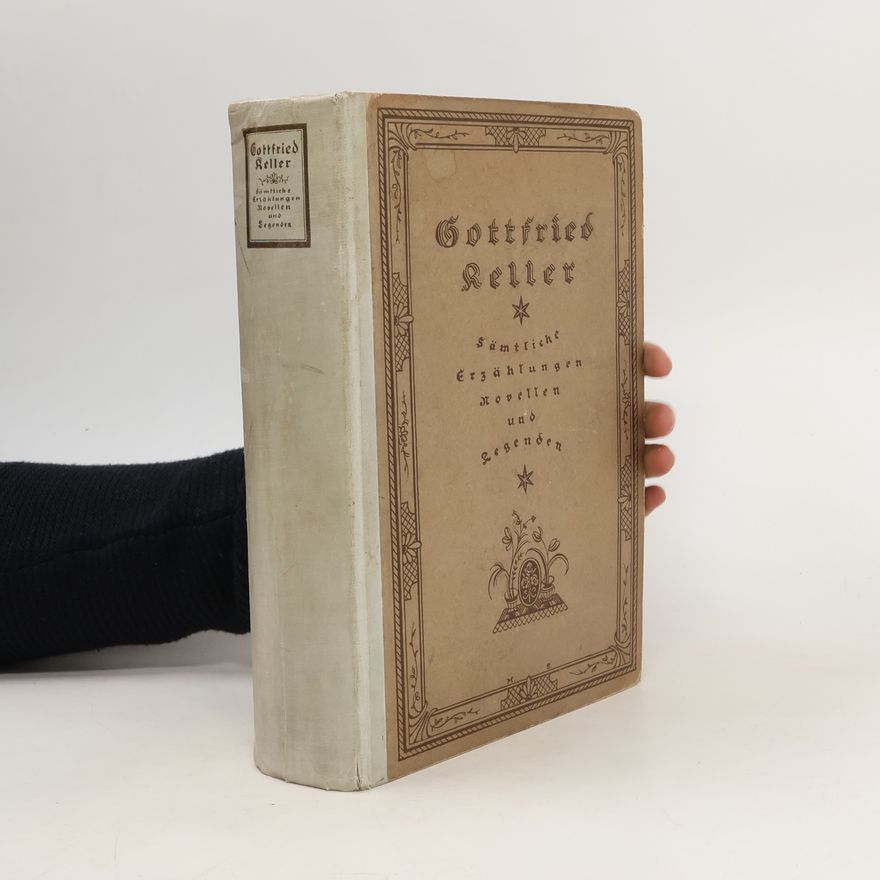Gottfried Keller Sämtliche Erzählungen, Novellen und Legenden