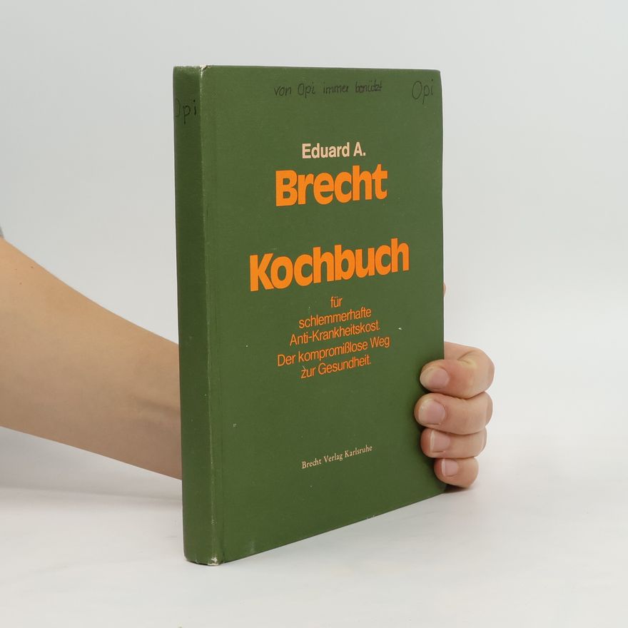 Eduard A. Brecht Kochbuch für schlemmerhafte Anti-Krankheitskost
