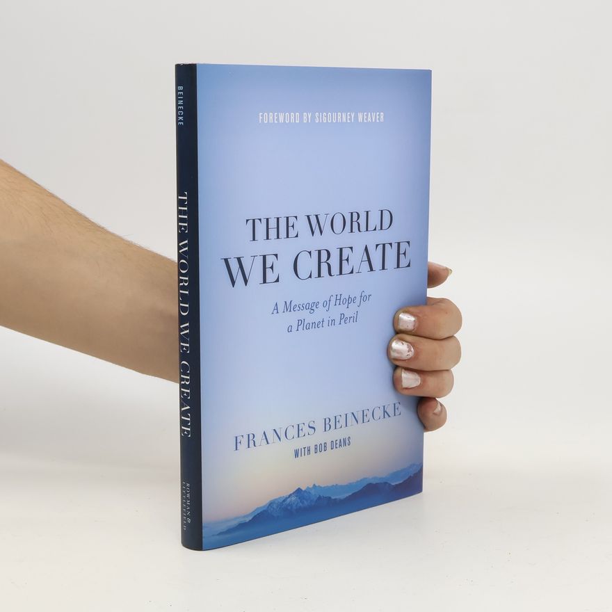 Frances Beinecke The World We Create