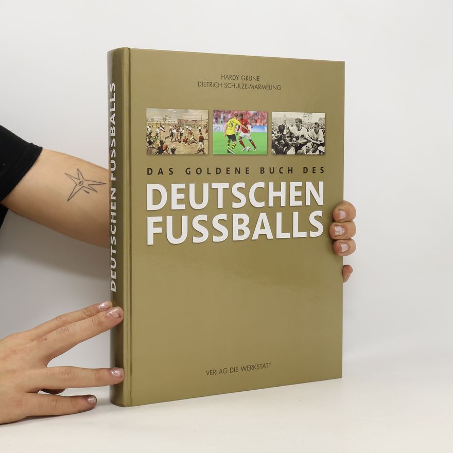 Hardy Grüne Das goldene Buch des deutschen Fussballs
