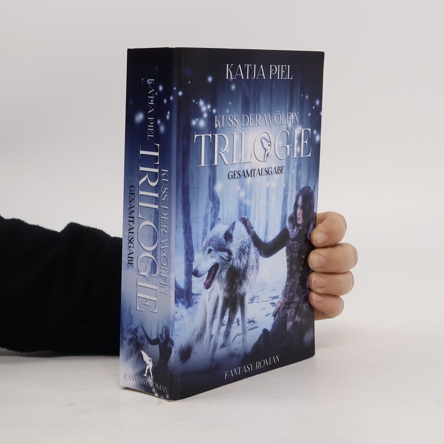 Katja Piel Kuss der Wölfin - Trilogie - Gesamtausgabe