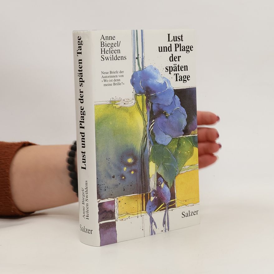 Anne Biegel Lust und Plage der späten Tage
