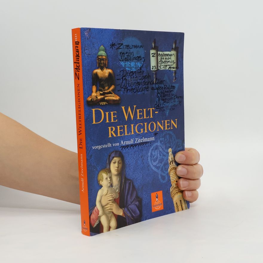 Arnulf Zitelmann Die Weltreligionen