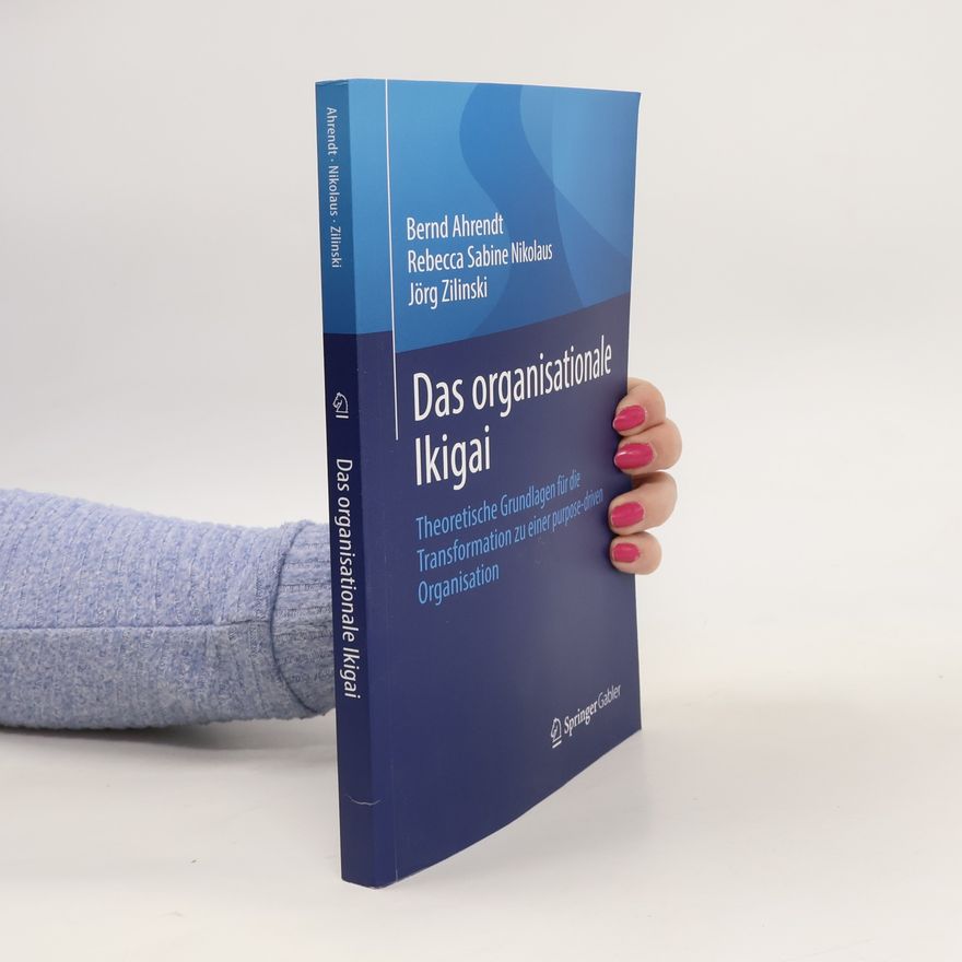 Bernd Ahrendt Das organisationale Ikigai
