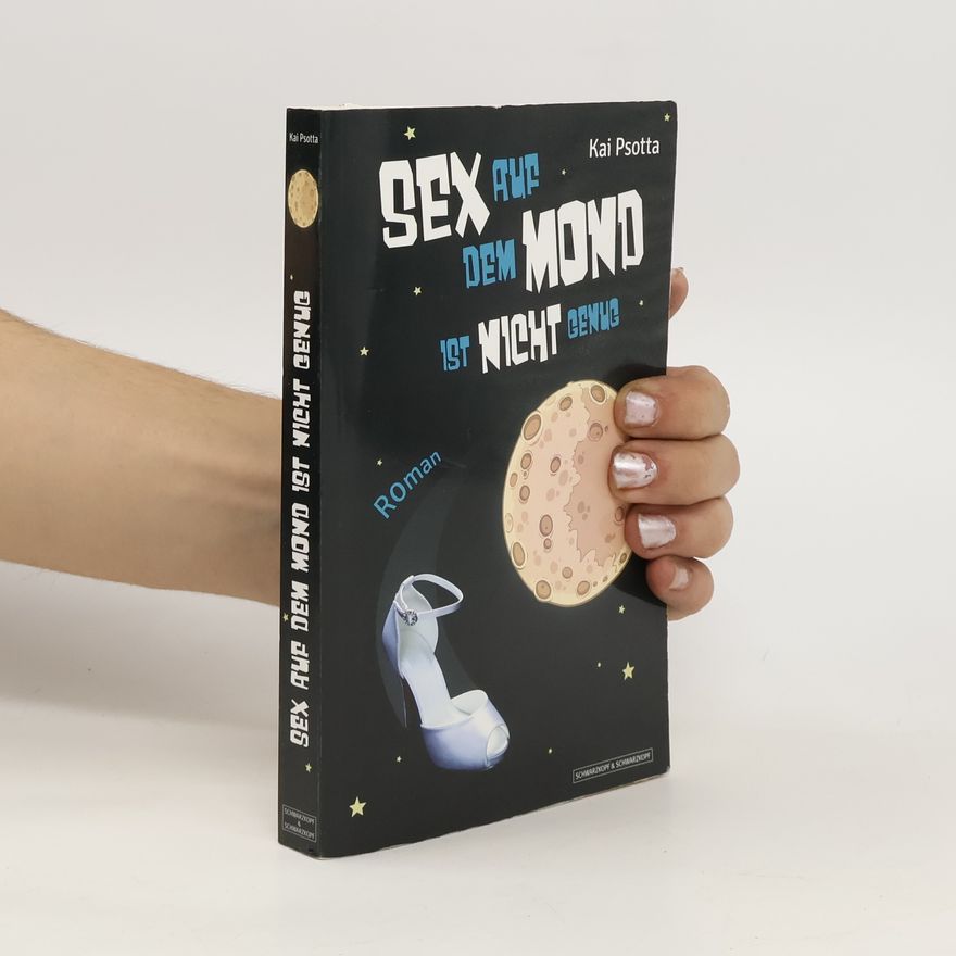 Kai Psotta Sex auf dem Mond ist nicht genug