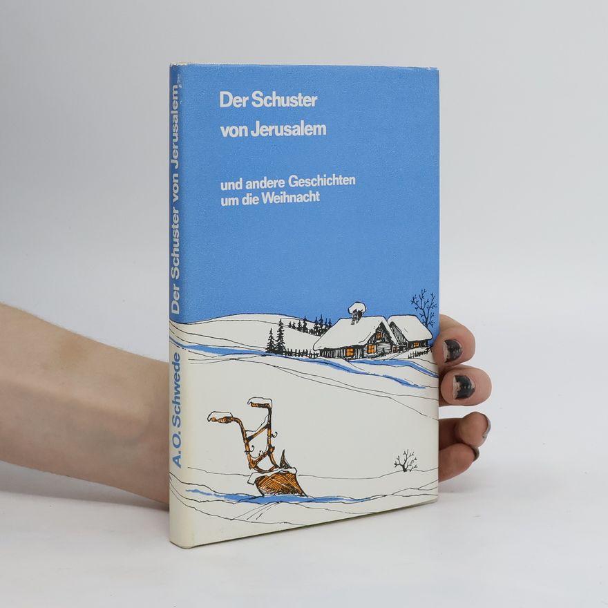 Alfred Otto Schwede Der Schuster von Jerusalem und andere Geschichten um die Weihnacht