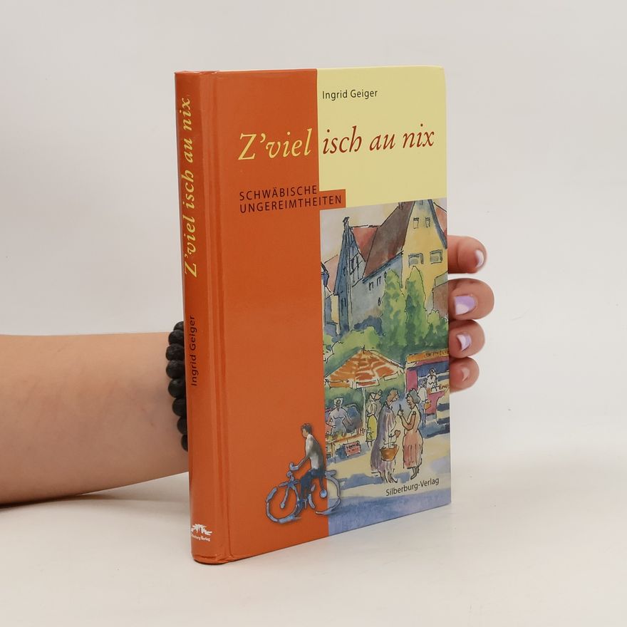 Ingrid Geiger Z’viel isch au nix
