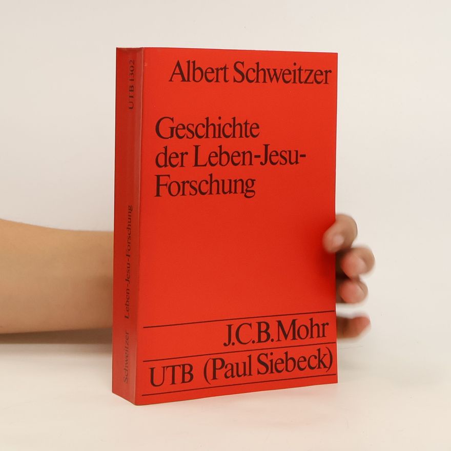 Albert Schweitzer Geschichte der Leben-Jesu-Forschung