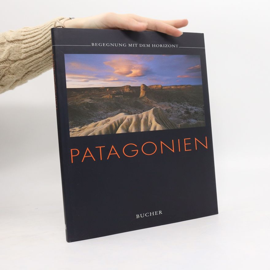 Autorenkollektiv Patagonien. Begegnung mit Dem Horizont