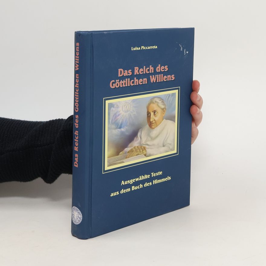 Luisa Piccareta Das Reich des Göttlichen Willens