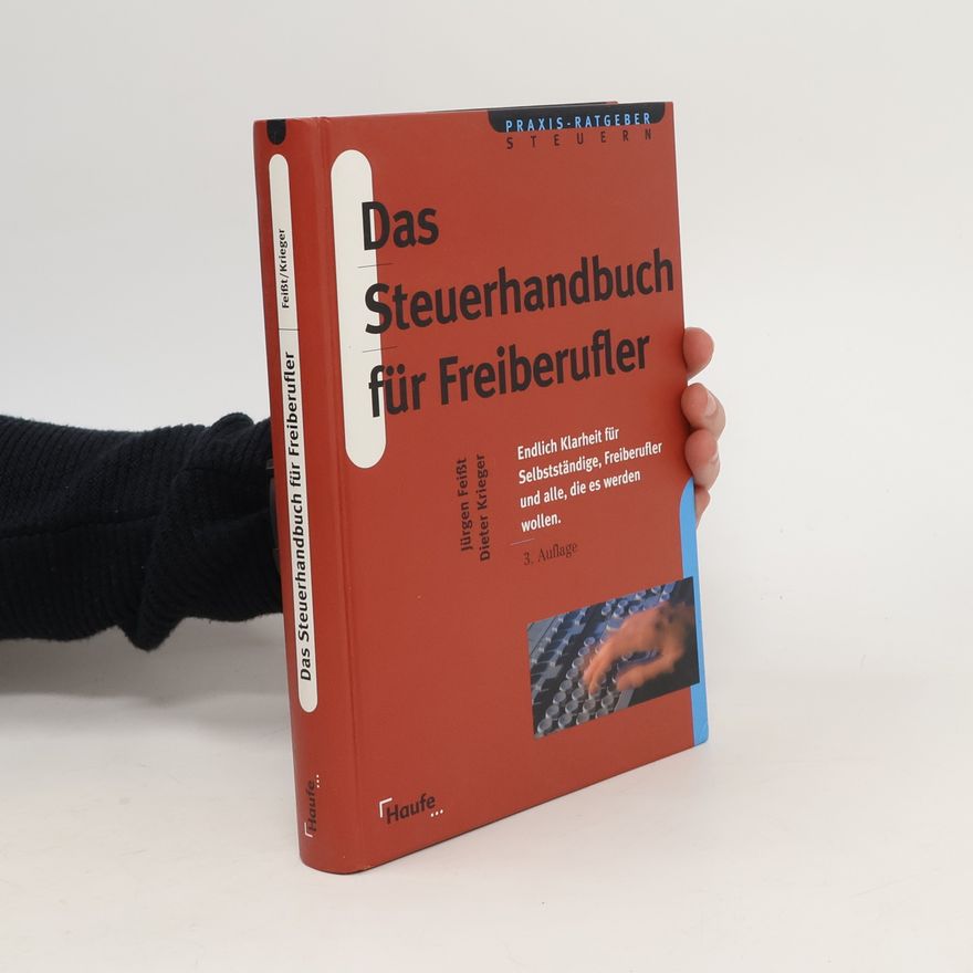 Jürgen Feißt Das Steuerhandbuch für Freiberufler