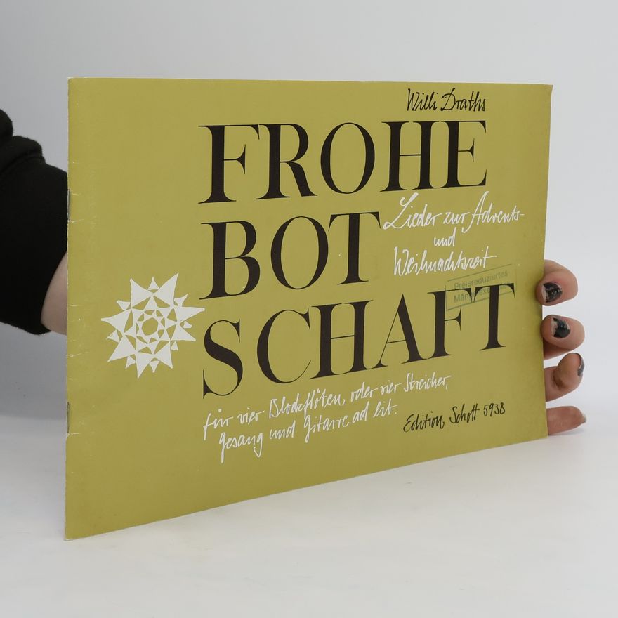 Willi Draths Frohe Botschaft. Lieder zur Advents- und Weihnachtszeit