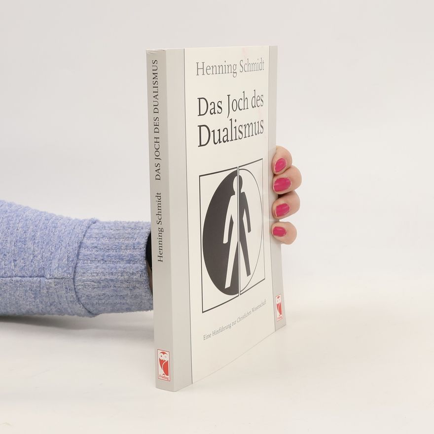 Henning Schmidt Das Joch des Dualismus