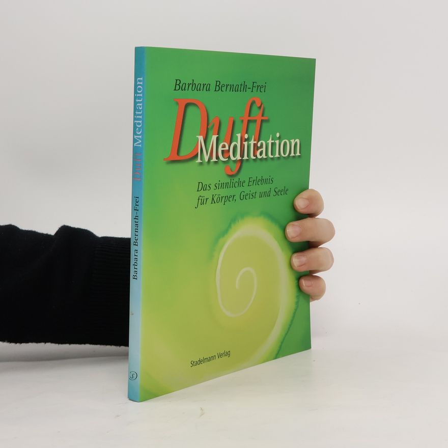 Barbara Bernath Frei Duft-Meditation