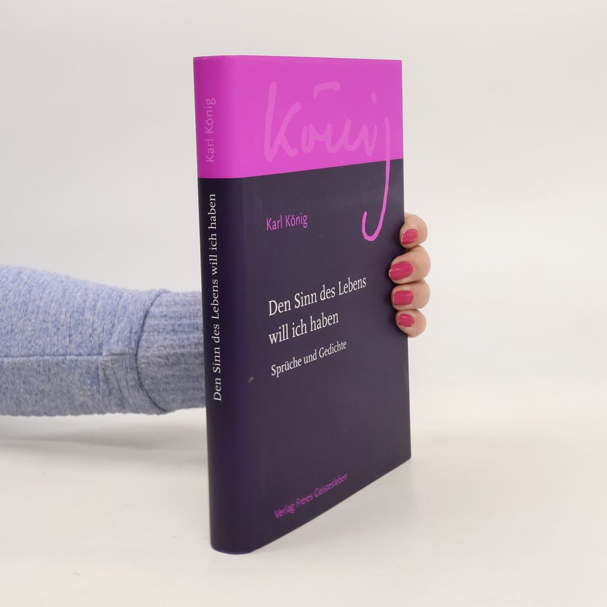 Karl König Den Sinn des Lebens will ich haben