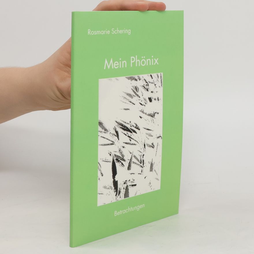 Rosmarie Schering Mein Phönix