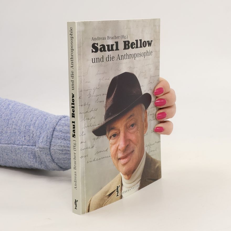 Andreas Bracher Saul Bellow und die Anthroposophie