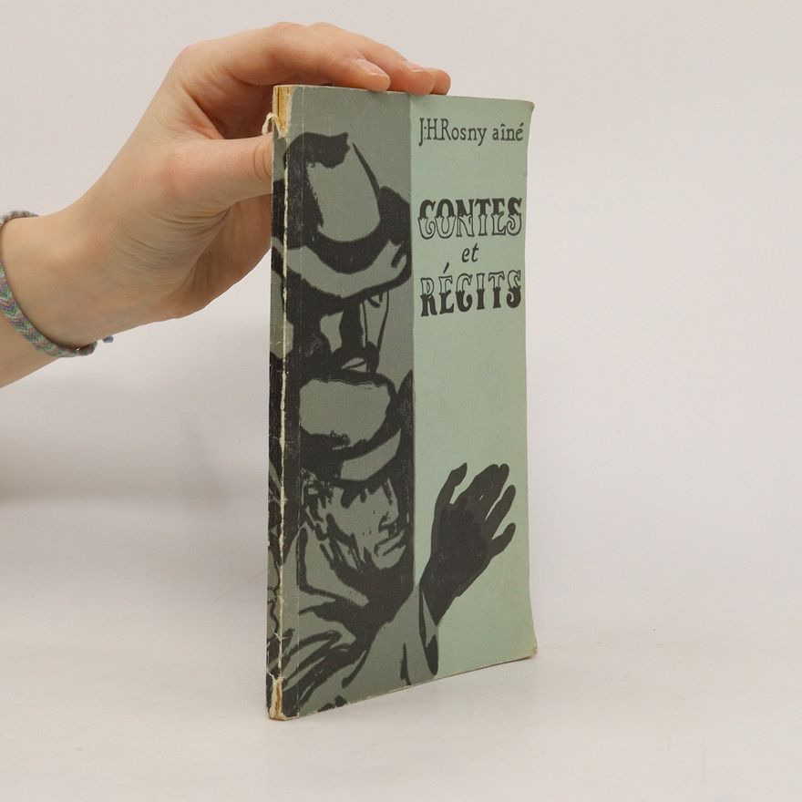 J. -H. Rosny aîné Contes et récits