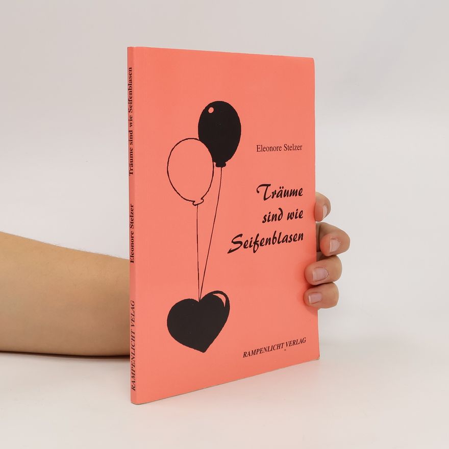 Eleonore Stelzer Träume sind wie Seifenblasen