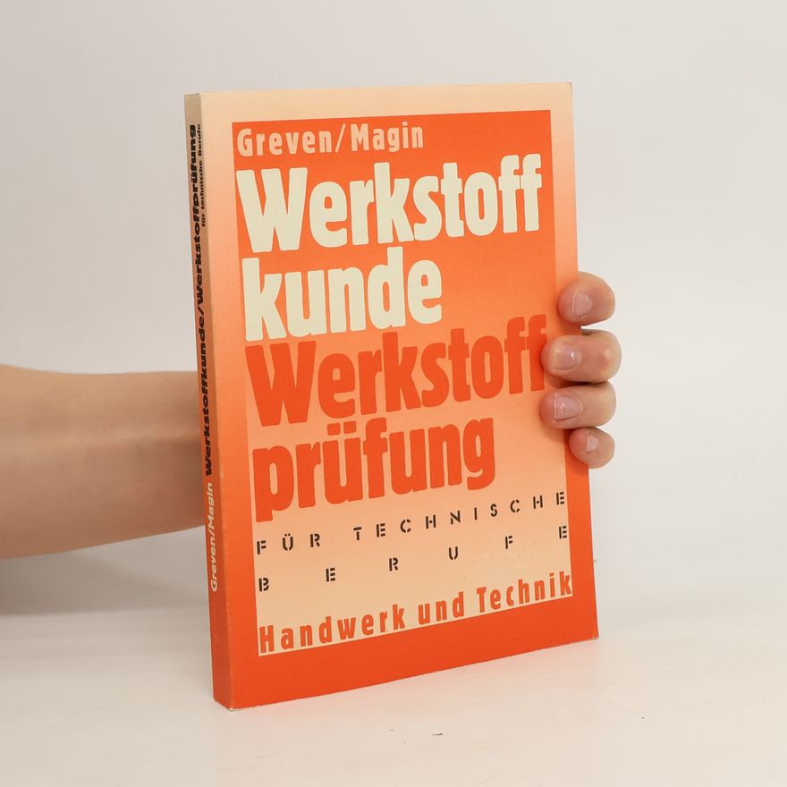 Emil Greven Werkstoffkunde und Werkstoffprüfung für technische Berufe