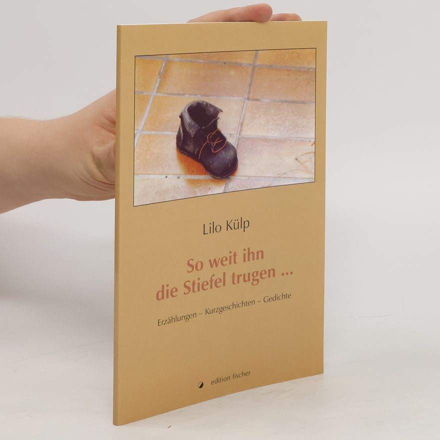 Lilo Külp So weit ihn die Stiefel trugen...