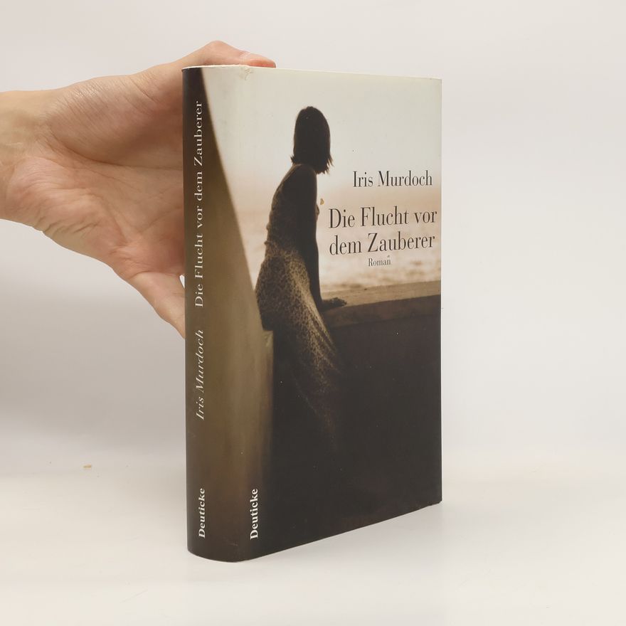 Iris Murdoch Die Flucht vor dem Zauberer