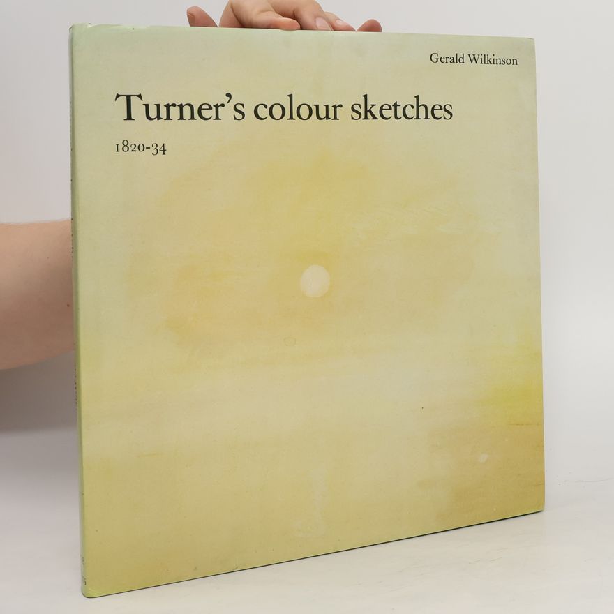 Gerald Wilkinson Turner's Colour Sketches, 1820-34