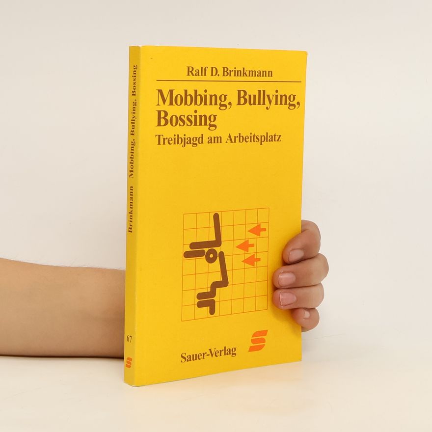 Ralf D. Brinkmann Mobbing, Bullying, Bossing