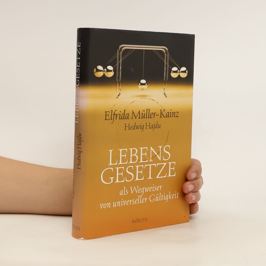 Elfrida Müller-Kainz Lebensgesetze als Wegweiser von universeller Gültigkeit