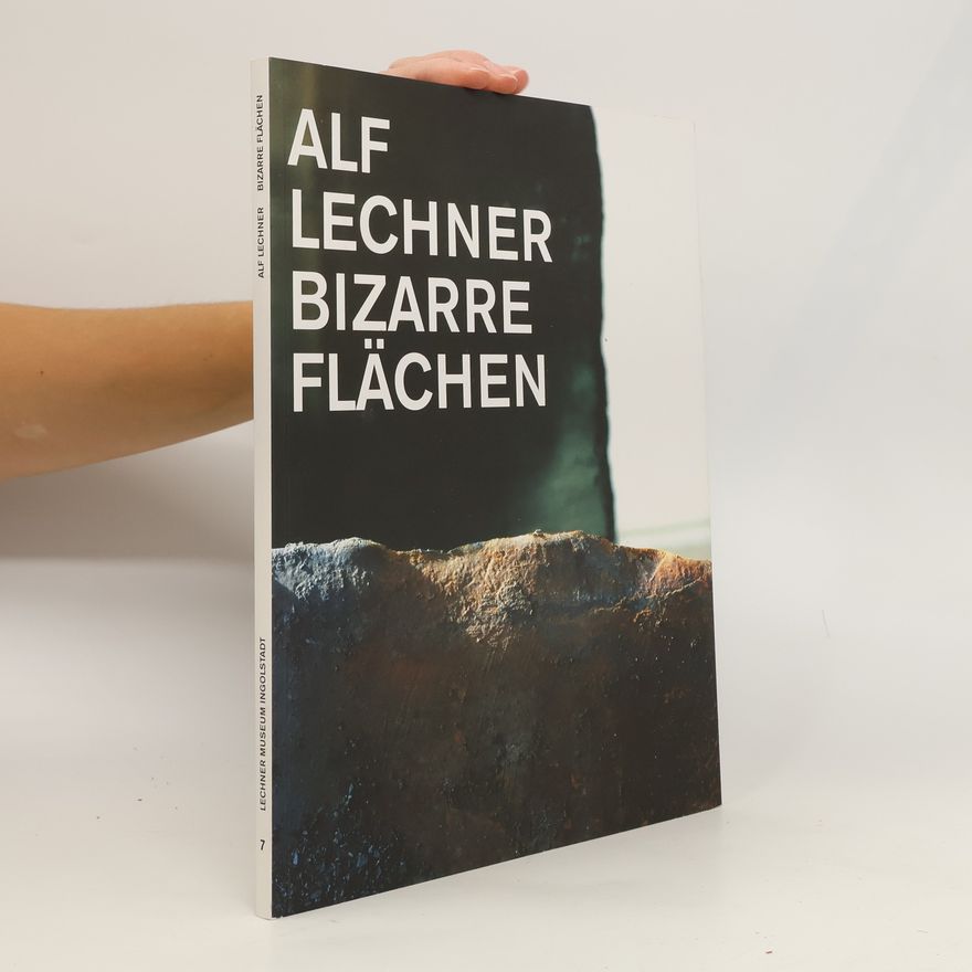 Auteurscollectief Alf Lechner - Bizarre Flächen